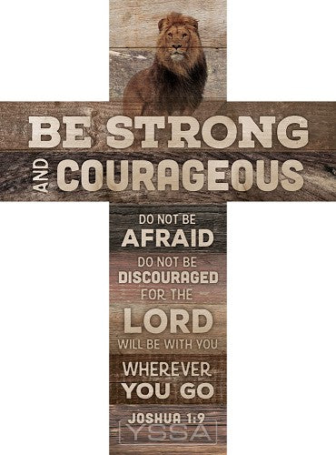 Be strong and courageous - Joshua 1:9