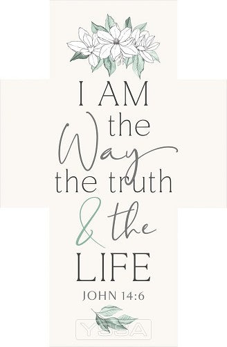 I am the way, the truth and the life