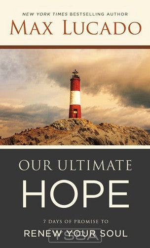 Our Ultimate Hope: 7 Days of Promise to 