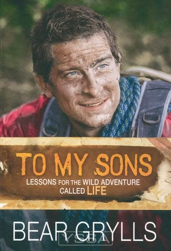 To My Sons: Lessons for the Wild Adventu