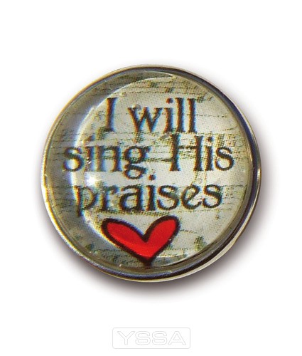 I will sing His praises