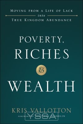 Poverty, Riches and Wealth