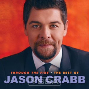 Through The Fire: Best Of Jason Crabb (C