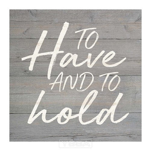 To have and to hold