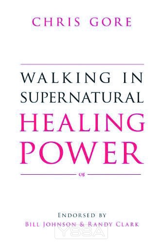 Walking In Supernatural Healing Power