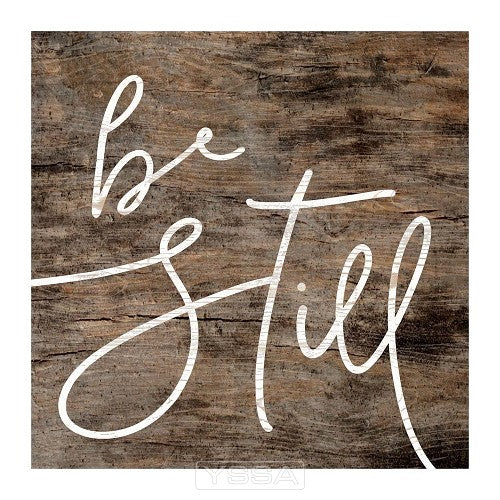 Be still
